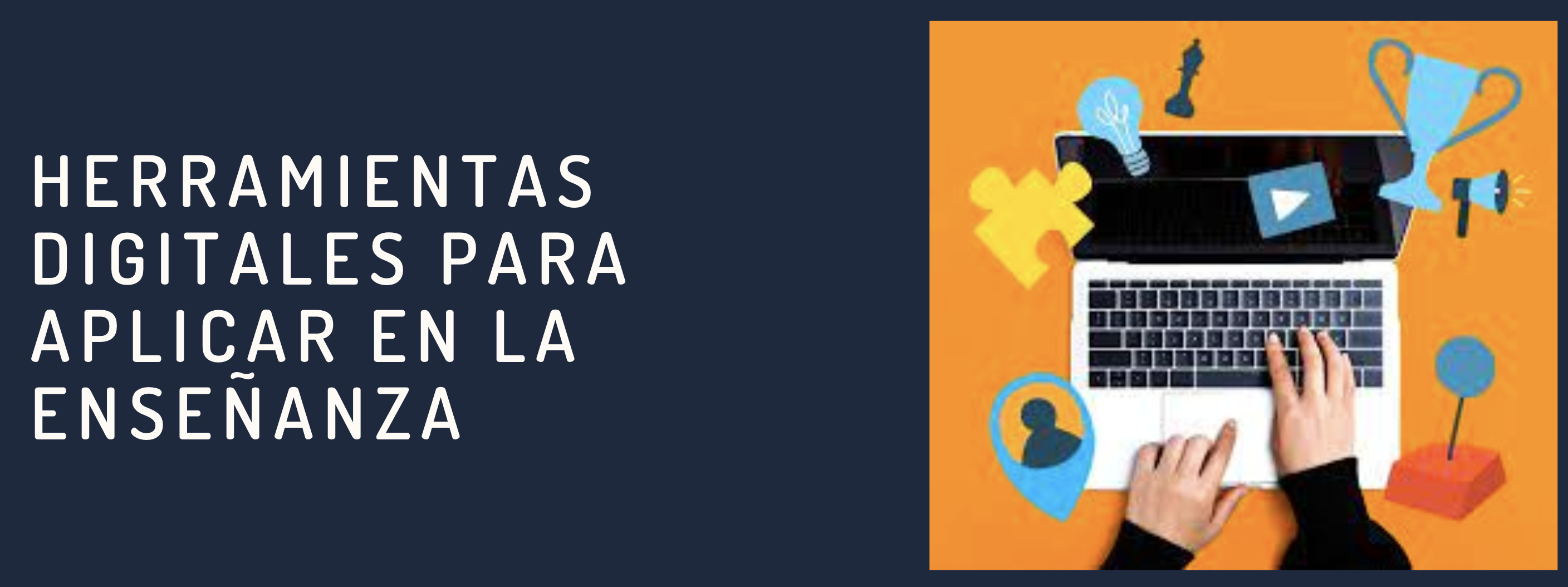 Herramientas digitales para aplicar en la enseñanza